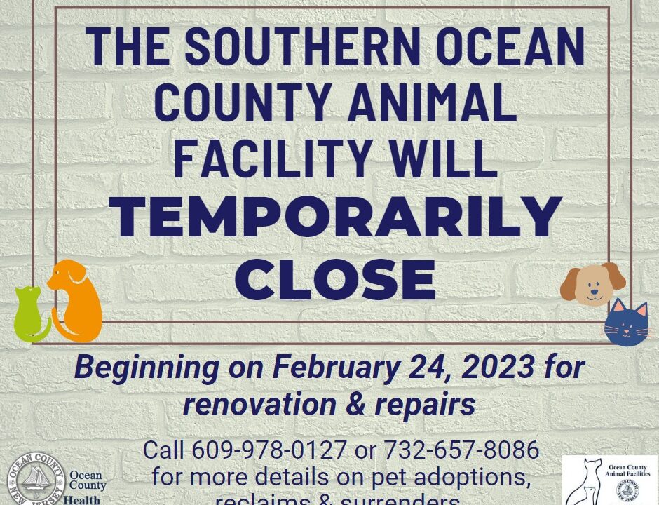 SOUTHERN OCEAN COUNTY ANIMAL FACILITY IN MANAHAWKIN WILL TEMPORARILY CLOSE