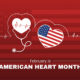 February is American Heart Month with a Pulse for Health
